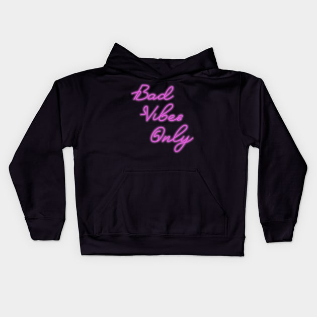 Bad Vibes Only Kids Hoodie by pestana